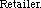 Retailer